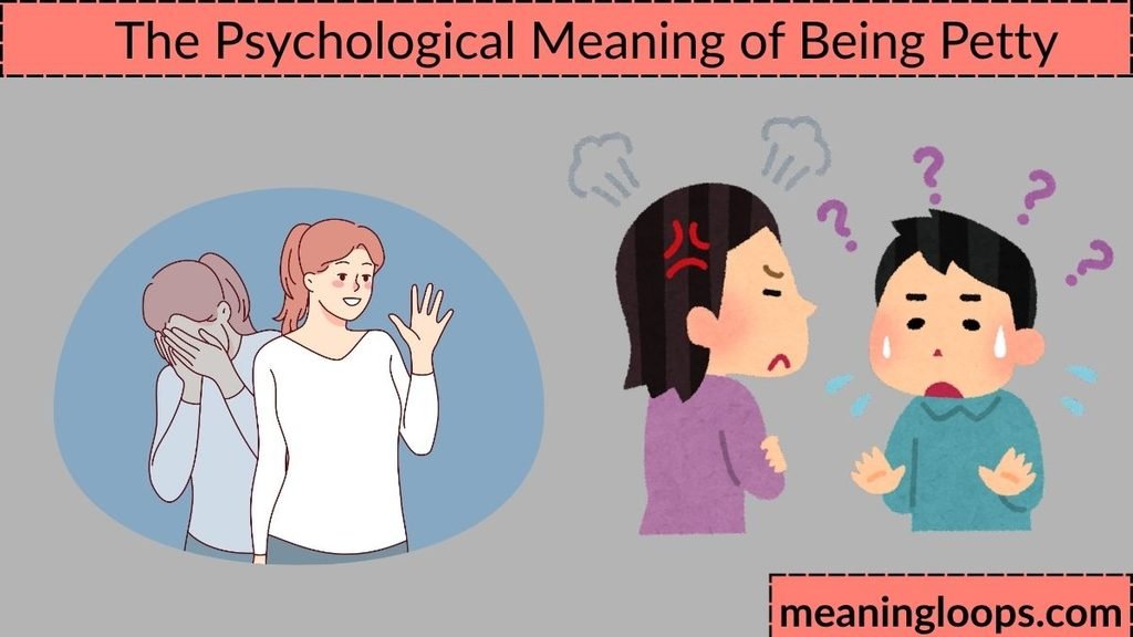The Psychological Meaning of Being Petty