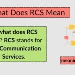 What Does RCS Mean? Full Meaning, Real-Life Use, and Why Everyone Is Talking About It