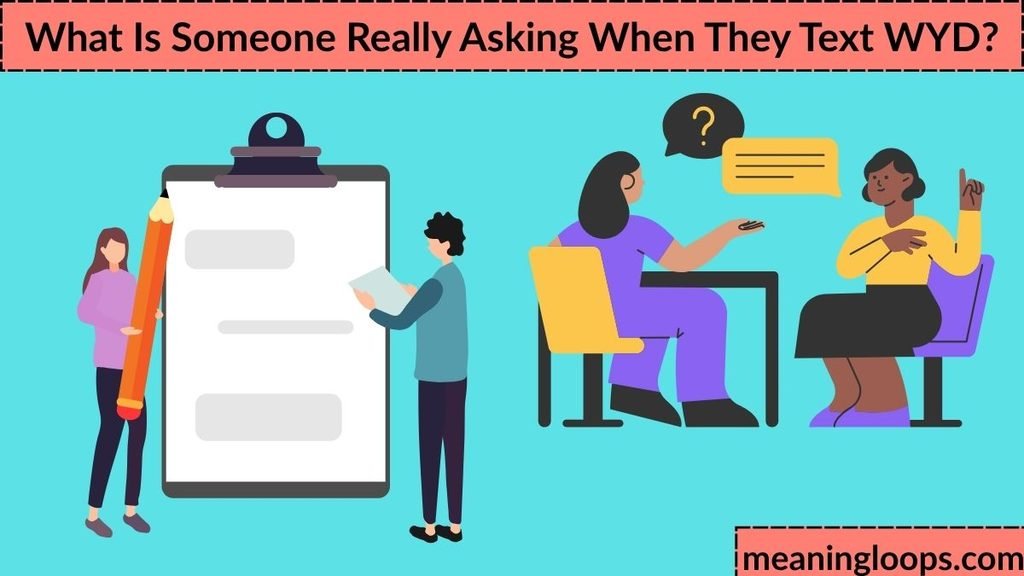 What Is Someone Really Asking When They Text WYD?
