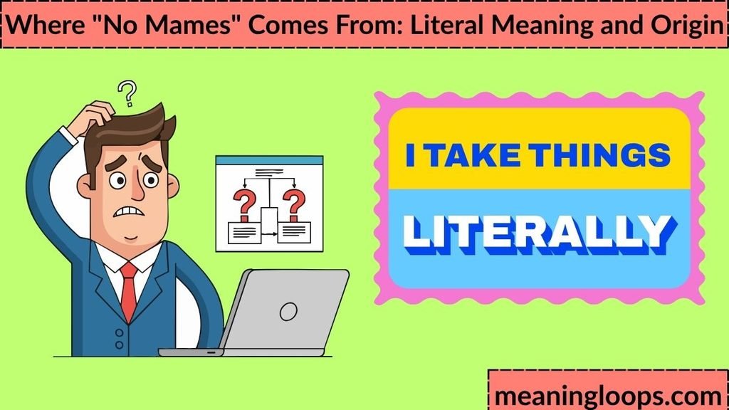 Where "No Mames" Comes From: Literal Meaning and Origin
