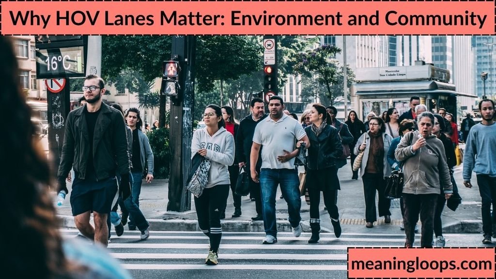 Why HOV Lanes Matter: Environment and Community